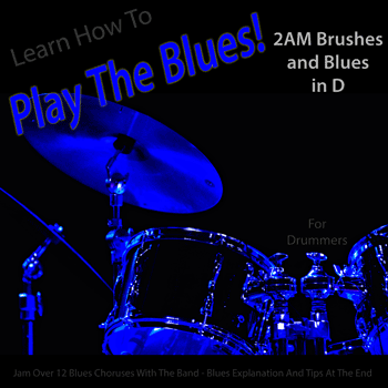 Drums 2AM Brushes and Blues in D Play The Blues
