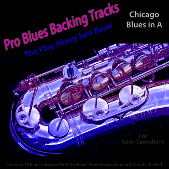 Tenor Saxophone Chicago Blues in A Pro Blues Backing Tracks