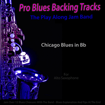 Alto Saxophone Chicago Blues in Bb Pro Blues Backing Tracks