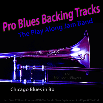 Trombone Chicago Blues in Bb Pro Blues Backing Tracks