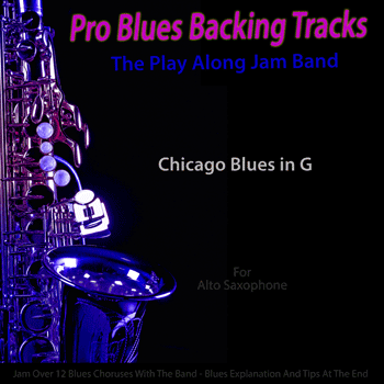 Alto Saxophone Chicago Blues in G Pro Blues Backing Tracks