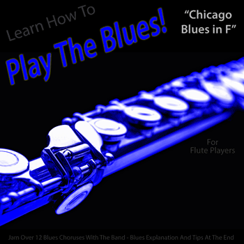Flute Chicago Blues in F Play The Blues