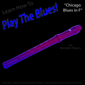 Recorder Chicago Blues in F Play The Blues