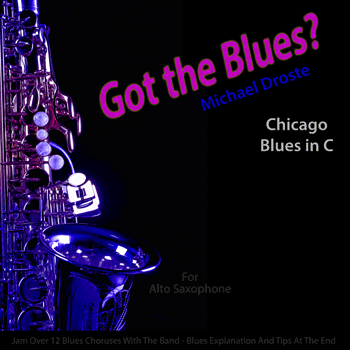 Alto Saxophone Chicago Blues in C Got The Blues