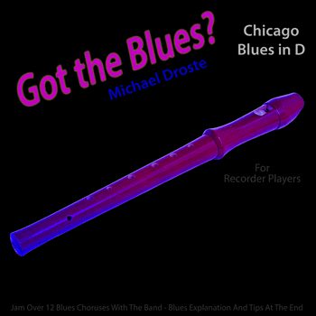 Recorder Chicago Blues in D Got The Blues