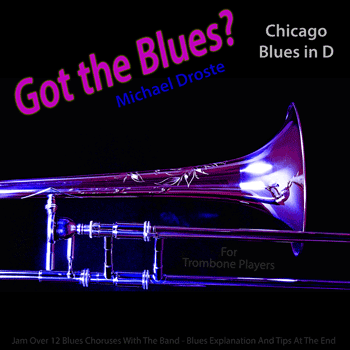 Trombone Chicago Blues in D Got The Blues