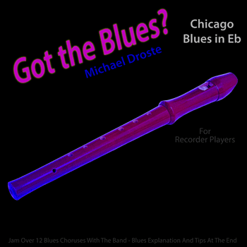 Recorder Chicago Blues in Eb Got The Blues