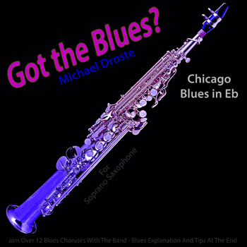 Soprano Saxophone Chicago Blues in Eb Got The Blues