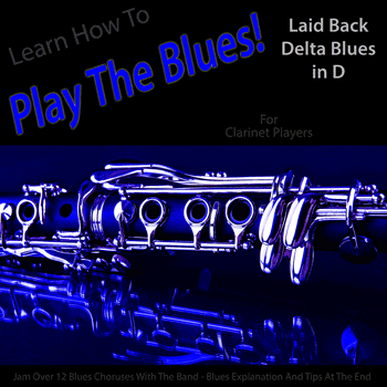 Clarinet Laid Back Delta Blues in D Play The Blues