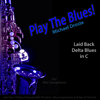 Alto Saxophone Laid Back Delta Blues in C Play The Blues