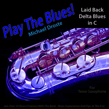 Tenor Saxophone Laid Back Delta Blues in C Play The Blues