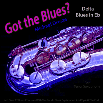 Tenor Saxophone Laid Back Delta Blues in Eb Got The Blues