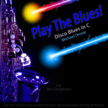 Alto Saxophone Disco Blues in C Play The Blues