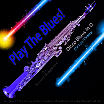 Soprano Saxophone Disco Blues in D Play The Blues