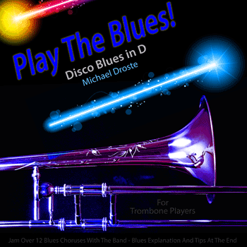 Trombone Disco Blues in D Play The Blues