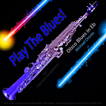 Soprano Saxophone Disco Blues in Eb Play The Blues