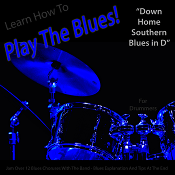 Drums Down Home Southern Blues in D Play The Blues