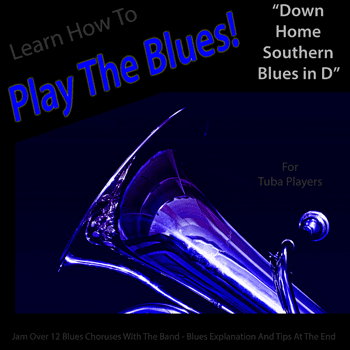 Tuba Down Home Southern Blues in D Play The Blues