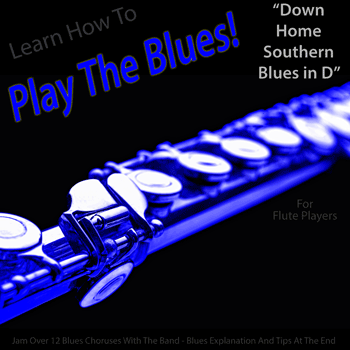 Flute Down Home Southern Blues in D Play The Blues