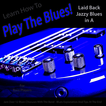 Bass Laid Back Jazzy Blues in A Play The Blues