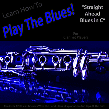 Clarinet Straight Ahead Blues in C Play The Blues