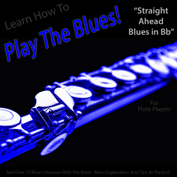 Flute Straight Ahead Blues in Bb Play The Blues