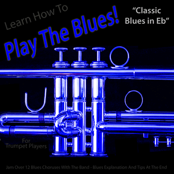 Trumpet Classic Blues in Eb Play The Blues