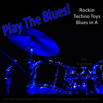 Drums Rockin Techno Toys Blues in A Play The Blues