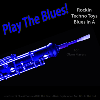 Oboe Rockin Techno Toys Blues in A Play The Blues