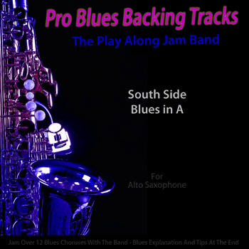 Alto Saxophone South Side Blues in A Got The Blues