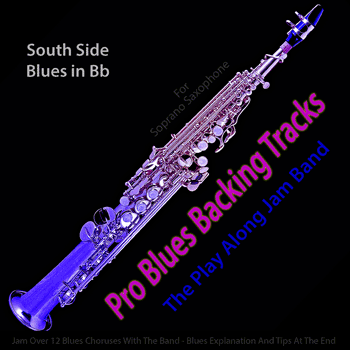 Soprano Saxophone South Side Blues in Bb Got The Blues