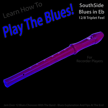 Recorder South Side Blues in Eb Got The Blues