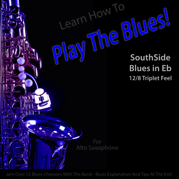 Alto Saxophone South Side Blues in Eb Got The Blues