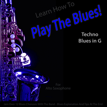 Alto Saxophone Techno Blues in G Play The Blues