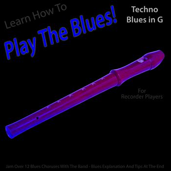 Recorder Techno Blues in G Play The Blues